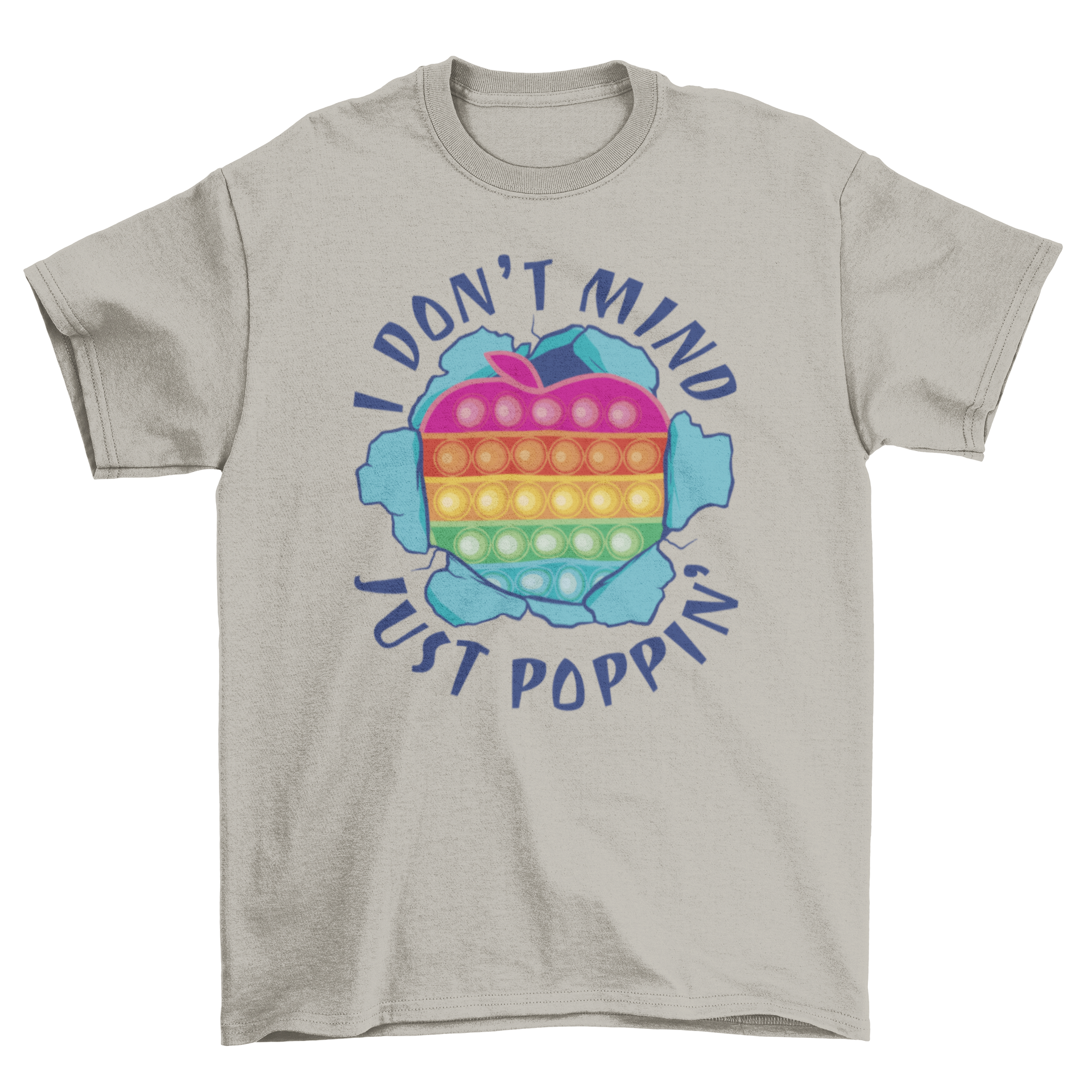 Colorful t-shirt featuring a rainbow toy design and the quote 'I don't mind. Just poppin.'