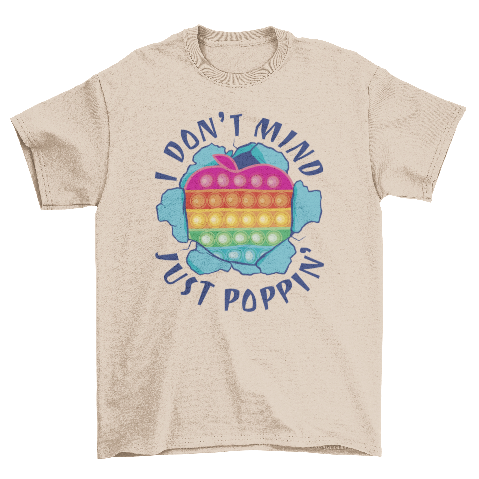 Colorful t-shirt featuring a rainbow toy design and the quote 'I don't mind. Just poppin.'