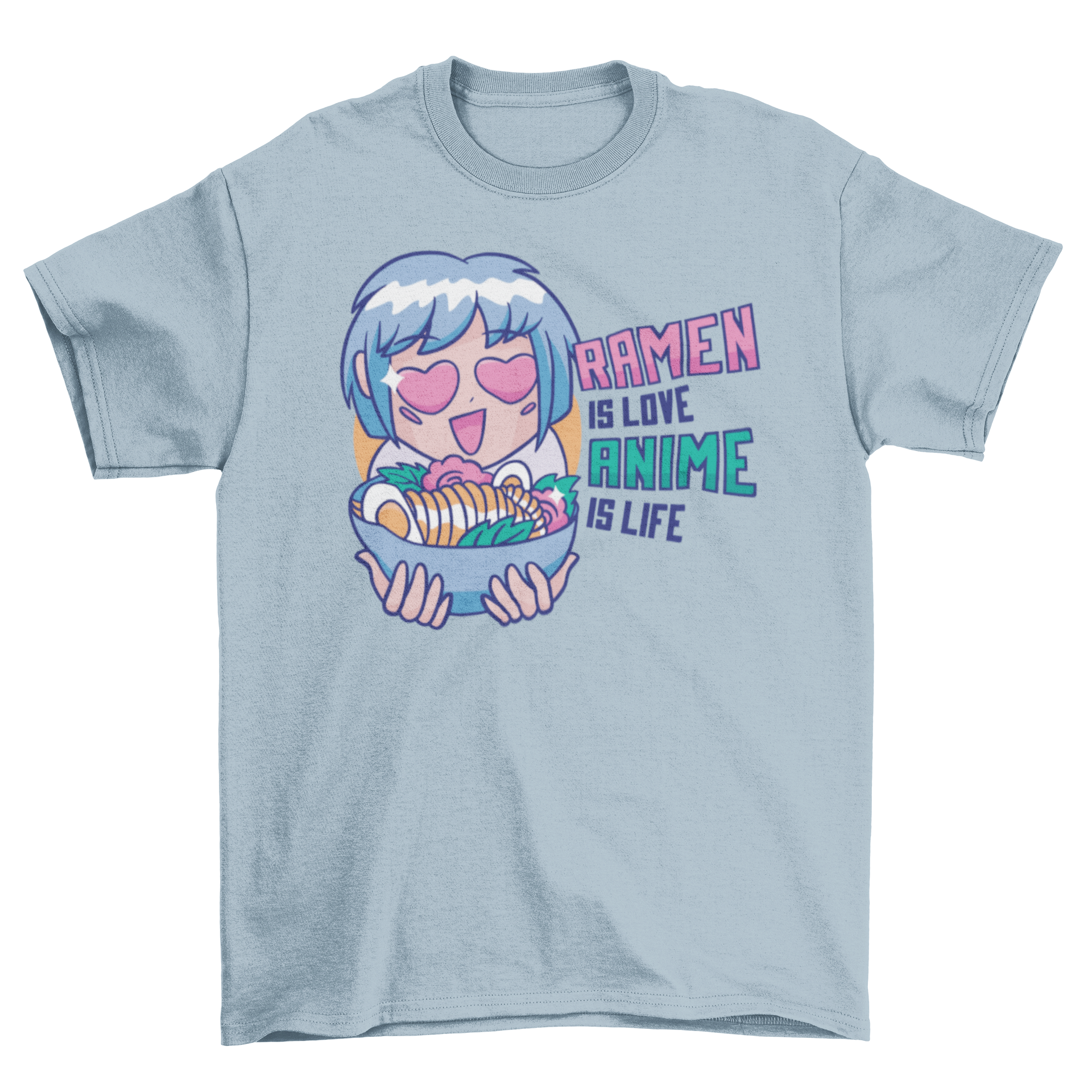 Cute t-shirt featuring an anime girl with a bowl of ramen and the caption 'Ramen is love anime is life'.