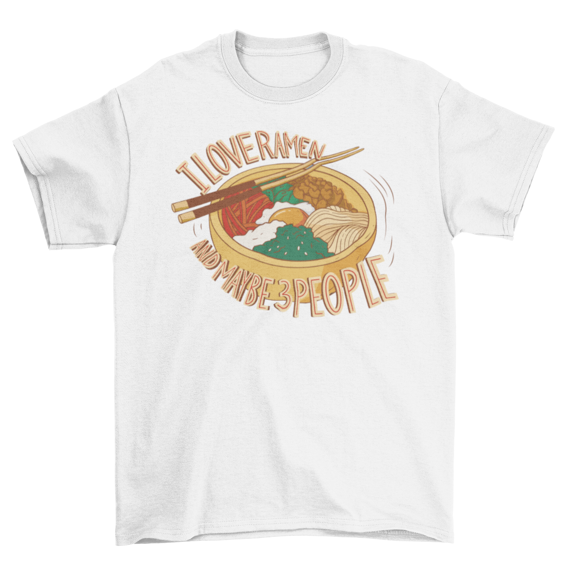 A stylish t-shirt featuring a ramen bowl design with the quote 'I love ramen and maybe 3 people' in a fun font.