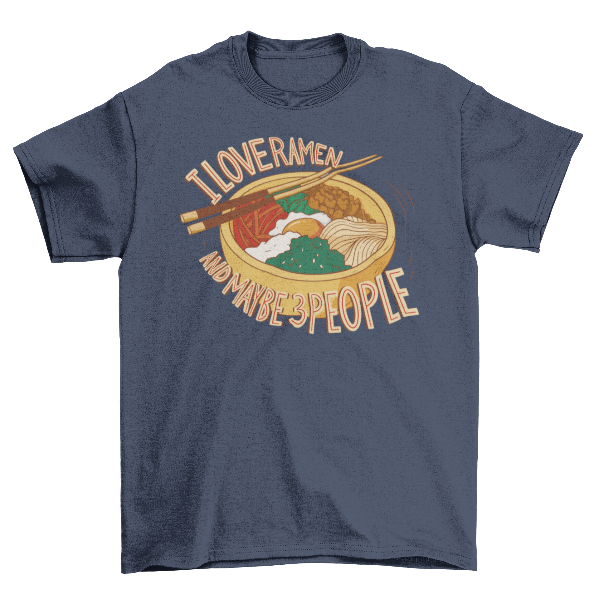 A stylish t-shirt featuring a ramen bowl design with the quote 'I love ramen and maybe 3 people' in a fun font.