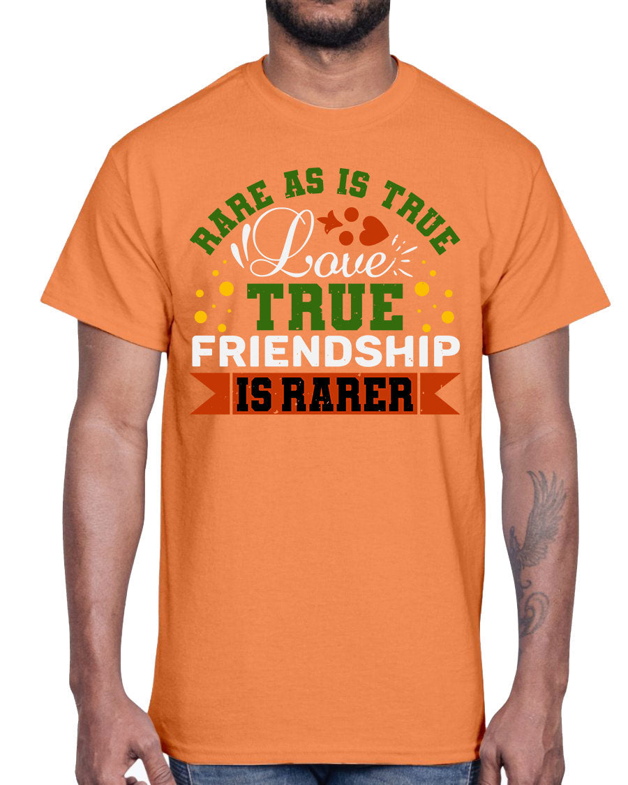 Cotton t-shirt featuring the phrase 'Rare as is true love, true friendship is rarer-a-bestfriend' in a stylish design.