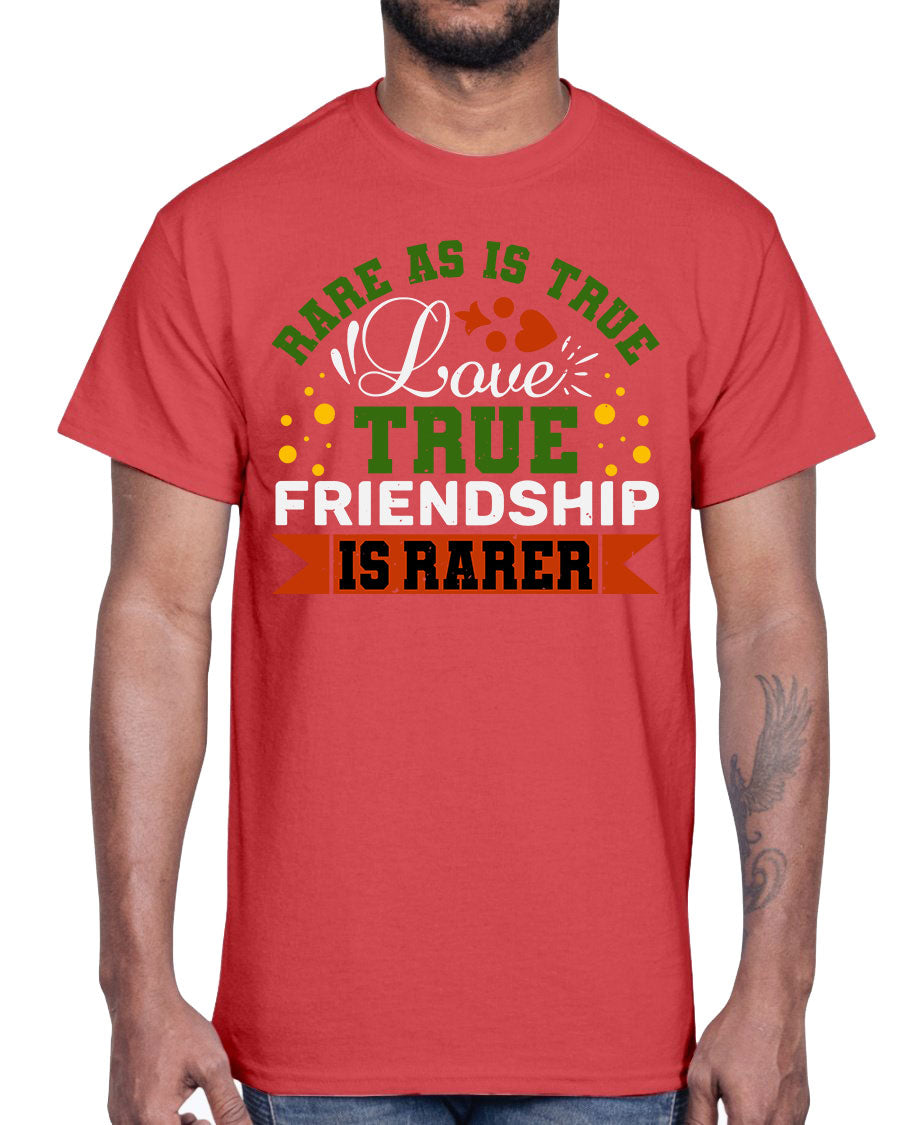 Cotton t-shirt featuring the phrase 'Rare as is true love, true friendship is rarer-a-bestfriend' in a stylish design.