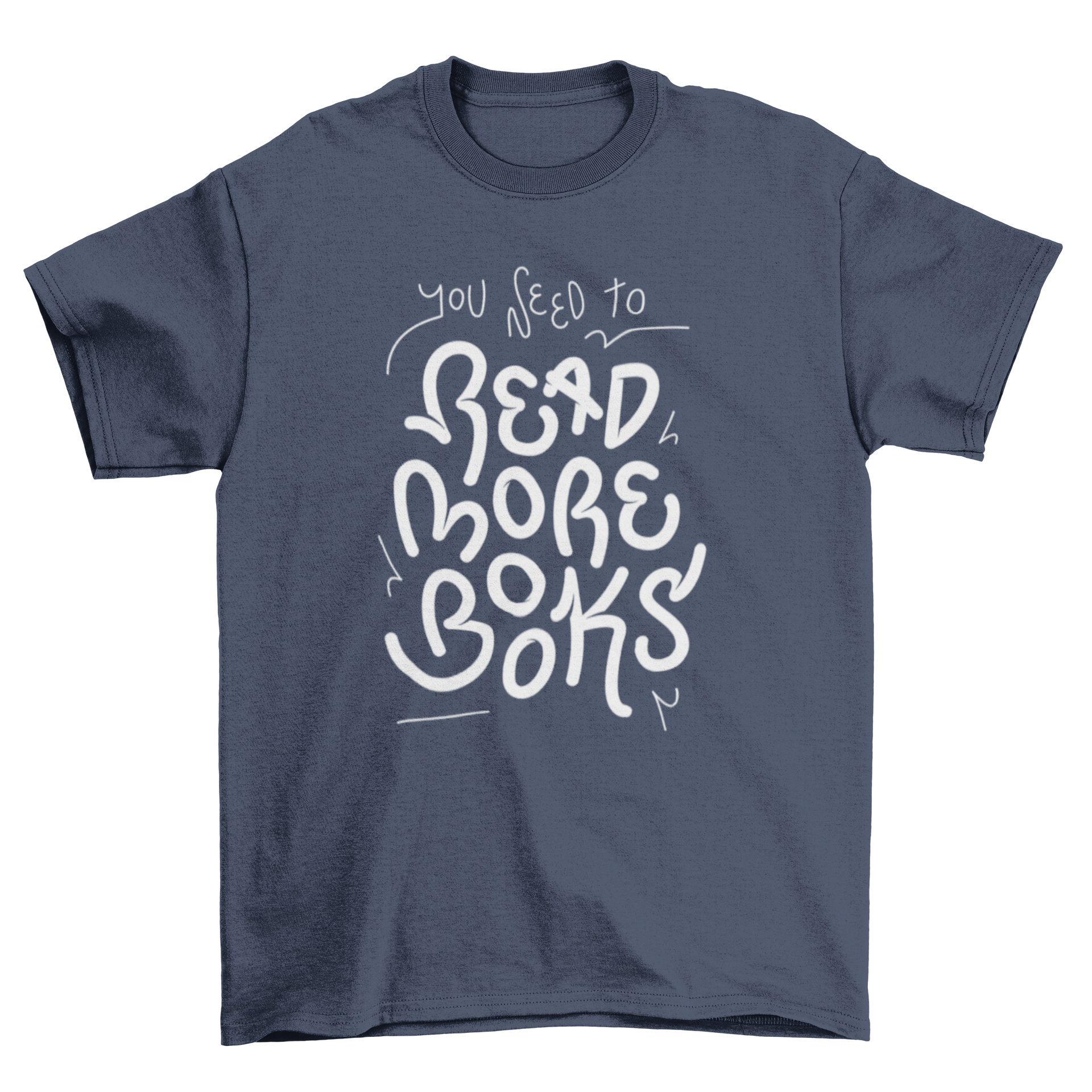 A stylish t-shirt featuring the phrase 'You need to read more books' in bold lettering, perfect for book lovers.