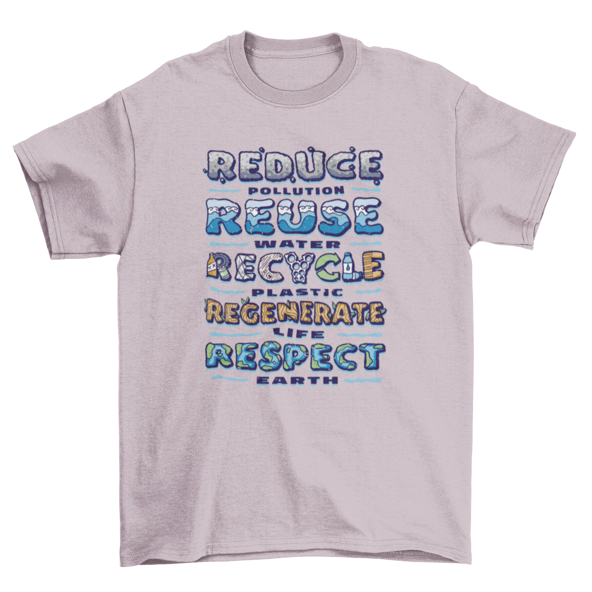 A stylish t-shirt featuring a recycling quote promoting environmental sustainability.