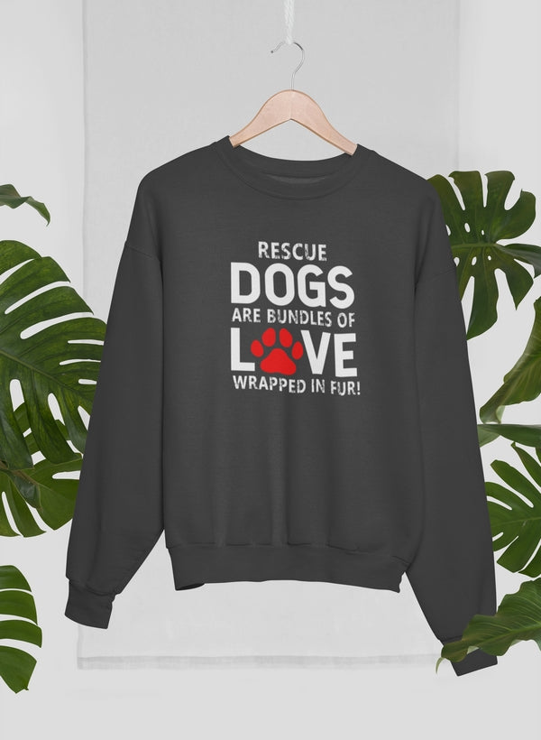 Cozy sweatshirt featuring 'Rescue Dogs Are Bundles of Love' design, made from 100% premium cotton.