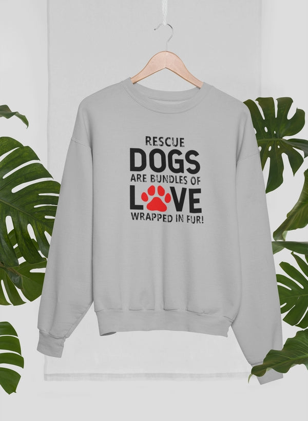 Cozy sweatshirt featuring 'Rescue Dogs Are Bundles of Love' design, made from 100% premium cotton.