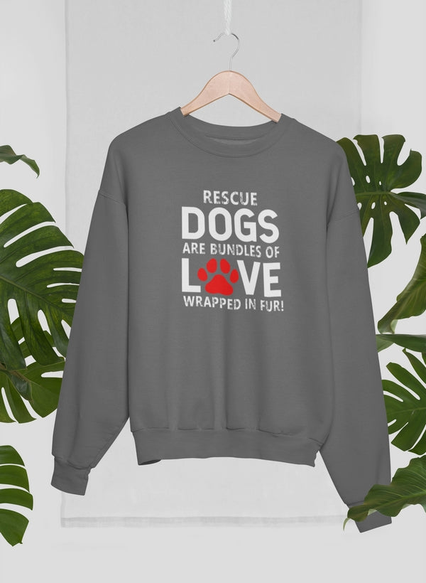 Cozy sweatshirt featuring 'Rescue Dogs Are Bundles of Love' design, made from 100% premium cotton.