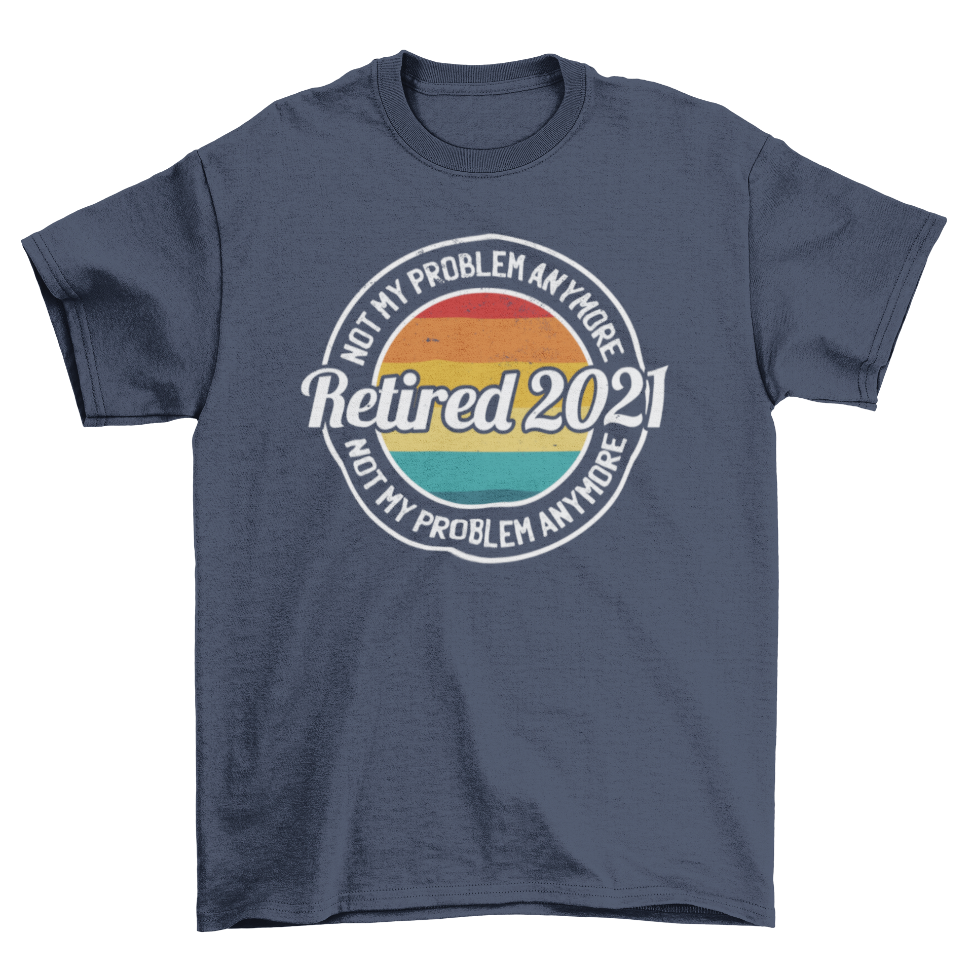 Retired 2021 t-shirt featuring a retro sunset design and humorous quote.