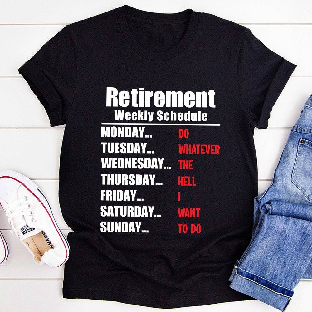 A comfortable Retirement Schedule T-Shirt made of soft ring-spun cotton, featuring double stitching for durability, available in various sizes.