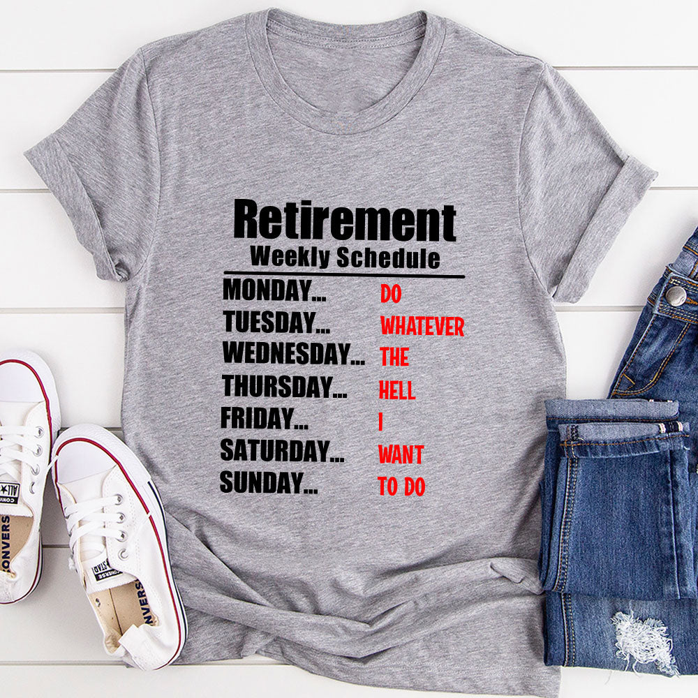 A comfortable Retirement Schedule T-Shirt made of soft ring-spun cotton, featuring double stitching for durability, available in various sizes.