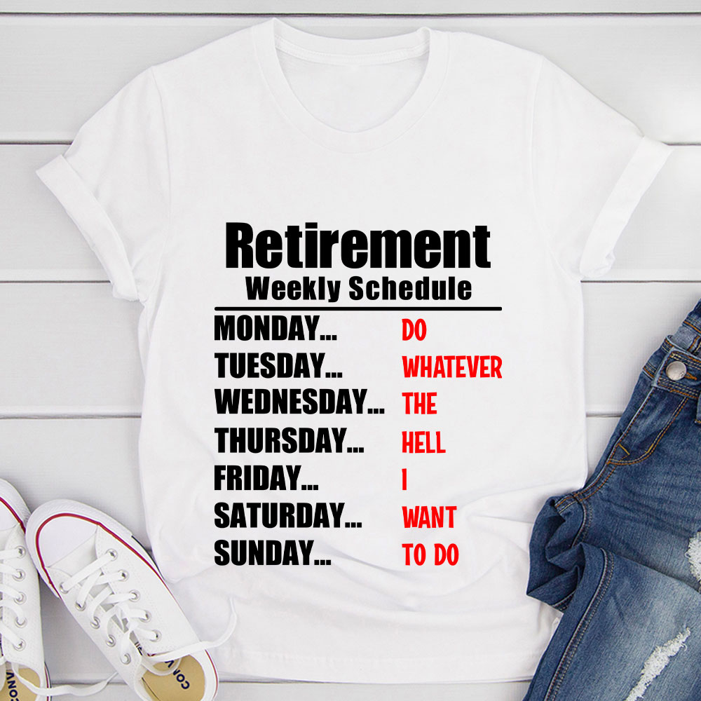 A comfortable Retirement Schedule T-Shirt made of soft ring-spun cotton, featuring double stitching for durability, available in various sizes.