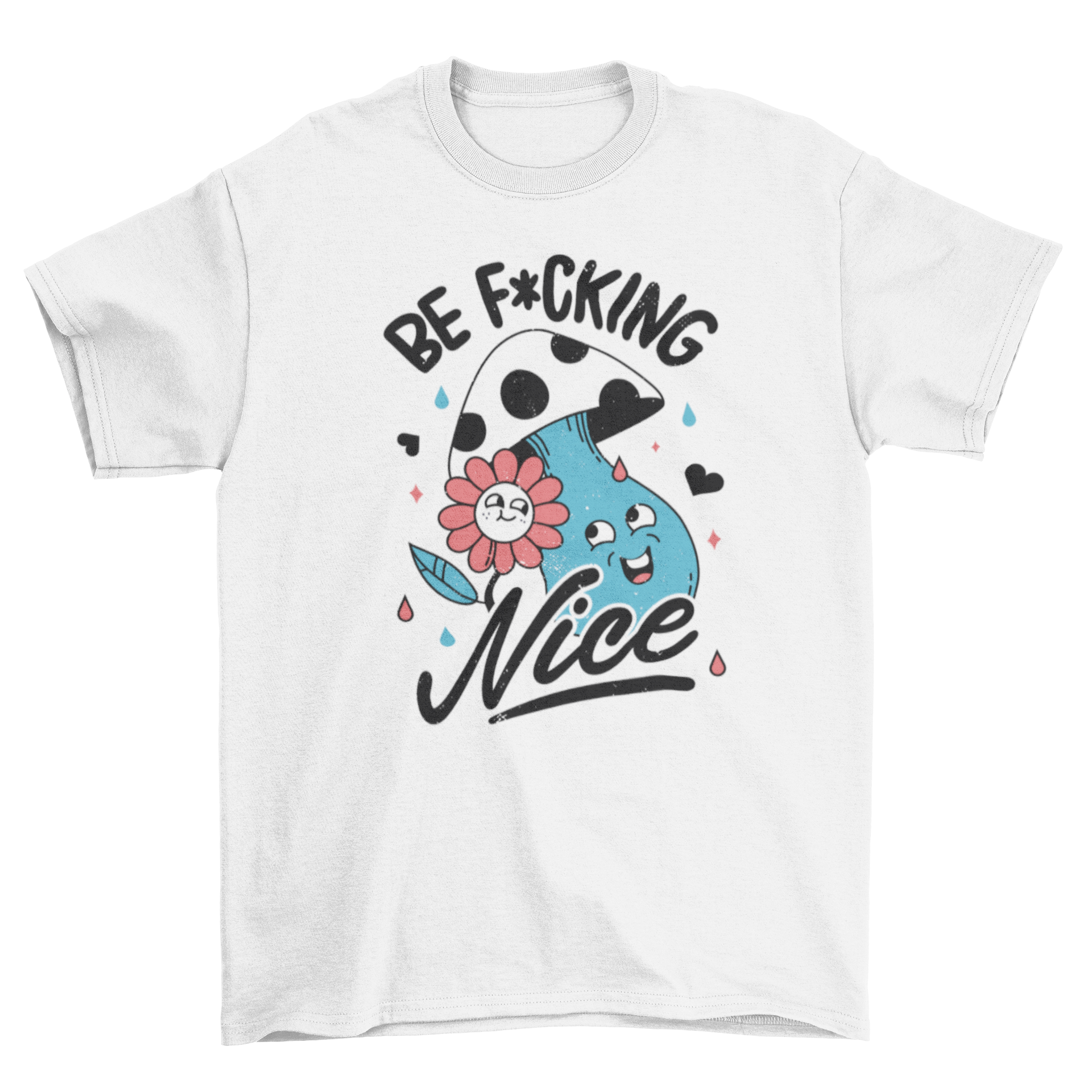 Retro cartoon nature antisocial t-shirt featuring a colorful mushroom and flower design with the quote 'Be F*cking nice'.