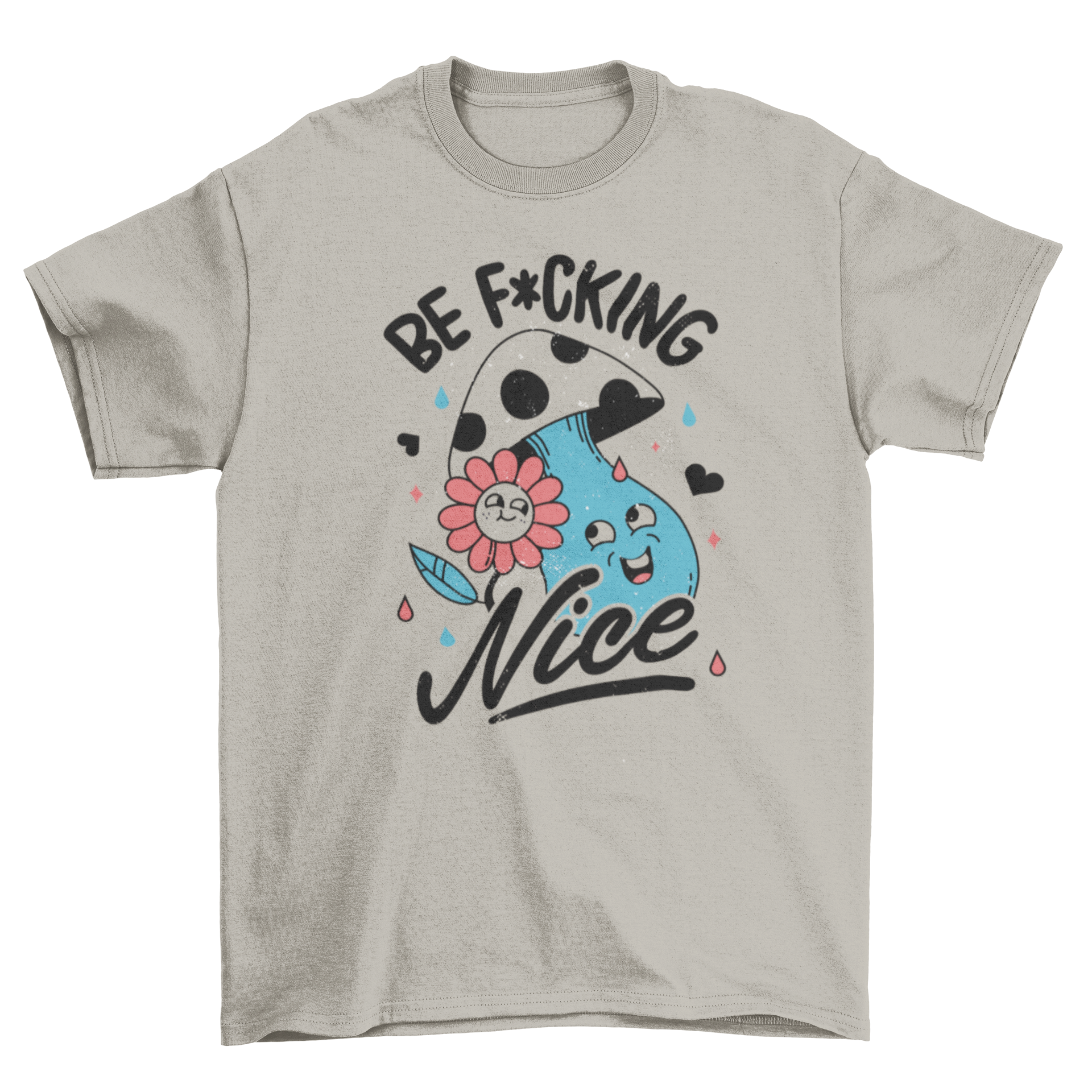 Retro cartoon nature antisocial t-shirt featuring a colorful mushroom and flower design with the quote 'Be F*cking nice'.