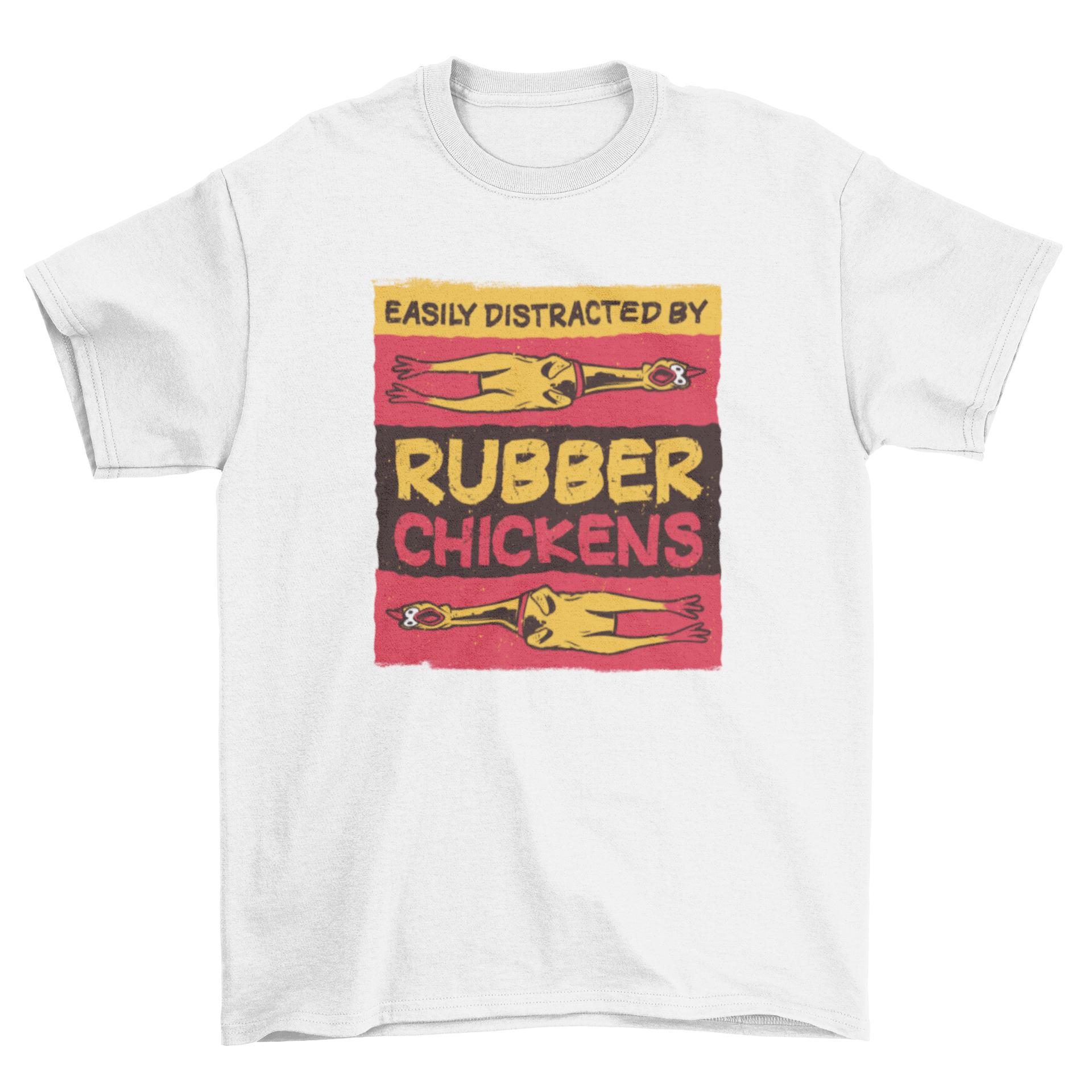 A playful t-shirt featuring two rubber chicken toys and the quote 'Easily distracted by rubber chickens'.