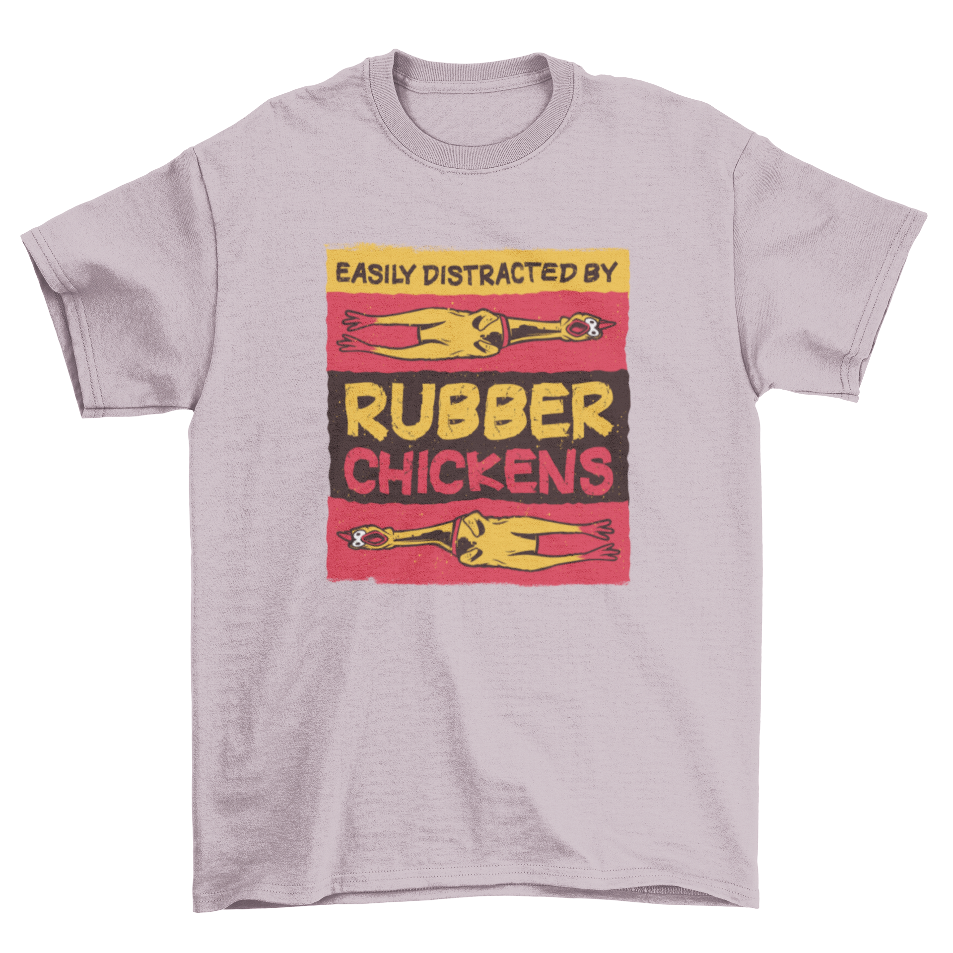 A playful t-shirt featuring two rubber chicken toys and the quote 'Easily distracted by rubber chickens'.