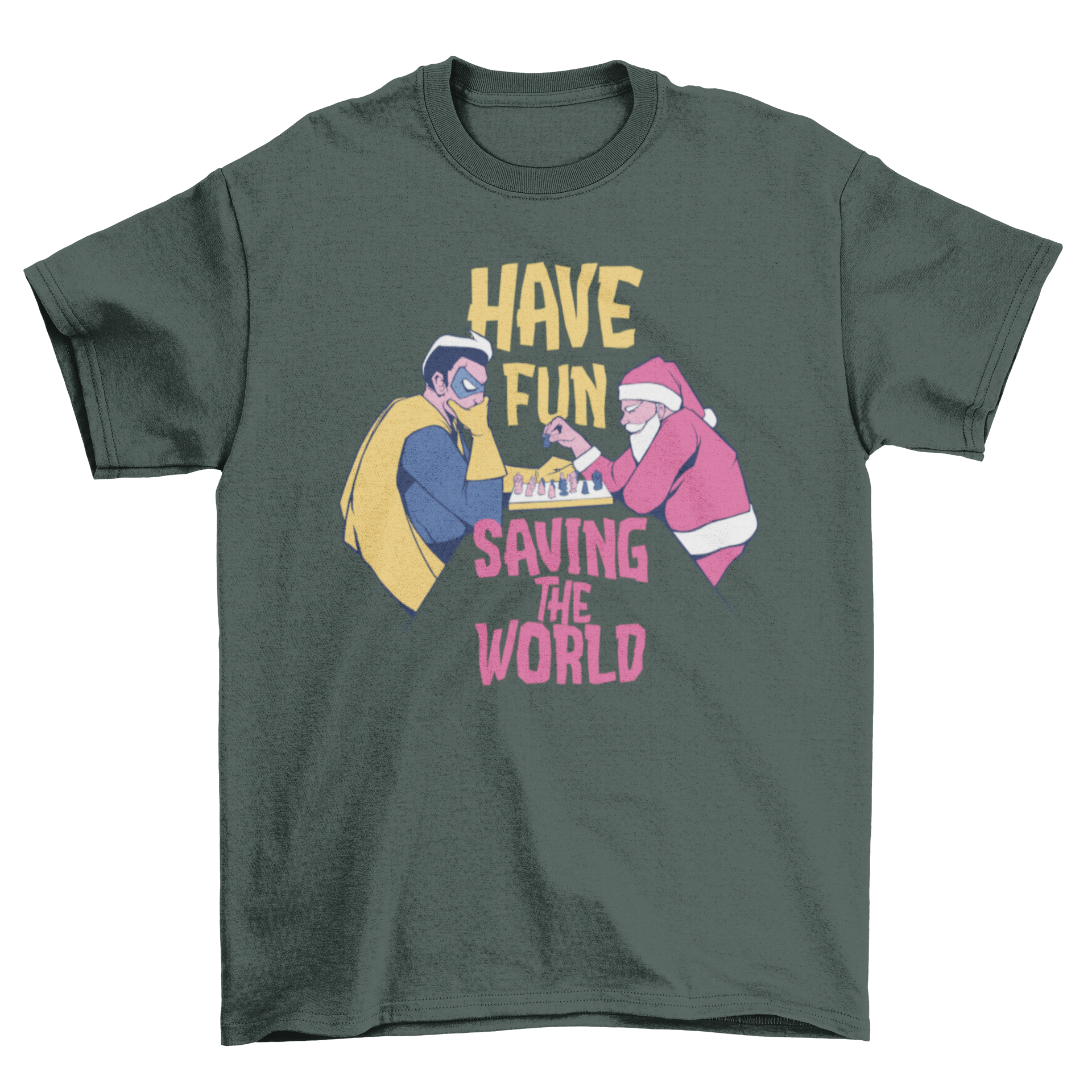 Santa and superhero playing chess on a t-shirt, featuring the quote 'Have fun saving the world'.