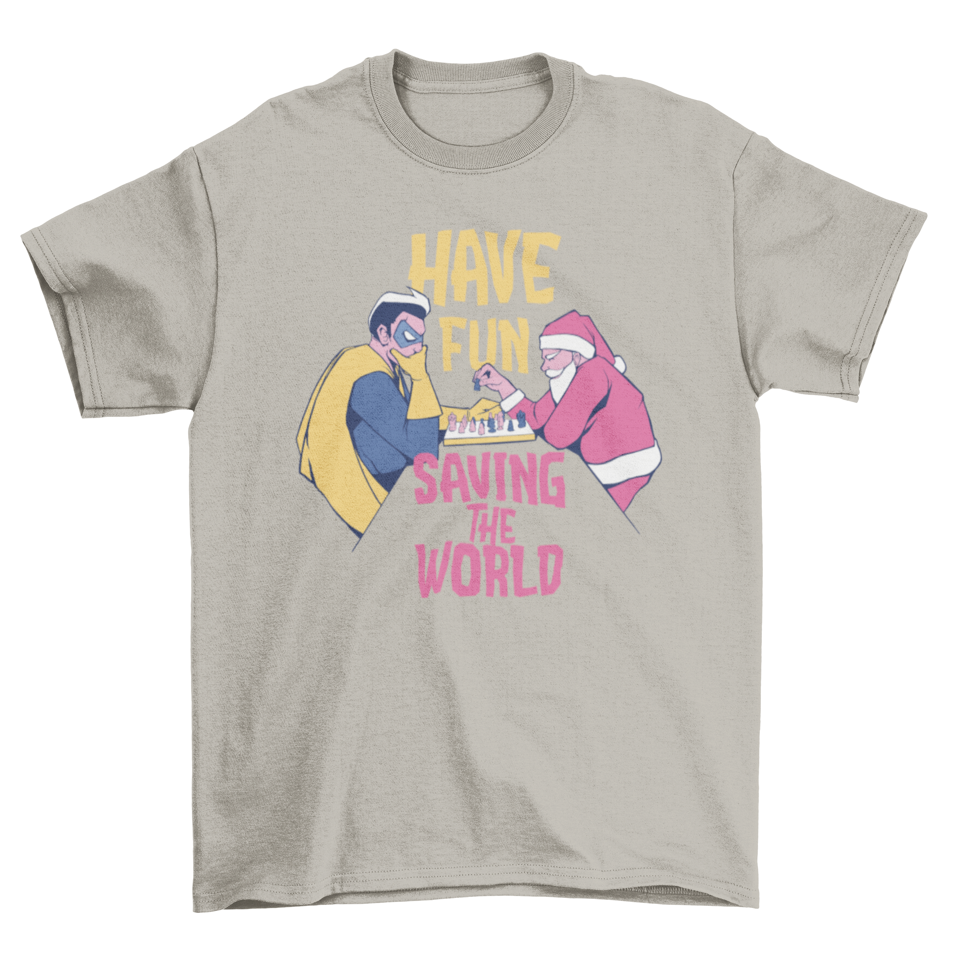 Santa and superhero playing chess on a t-shirt, featuring the quote 'Have fun saving the world'.