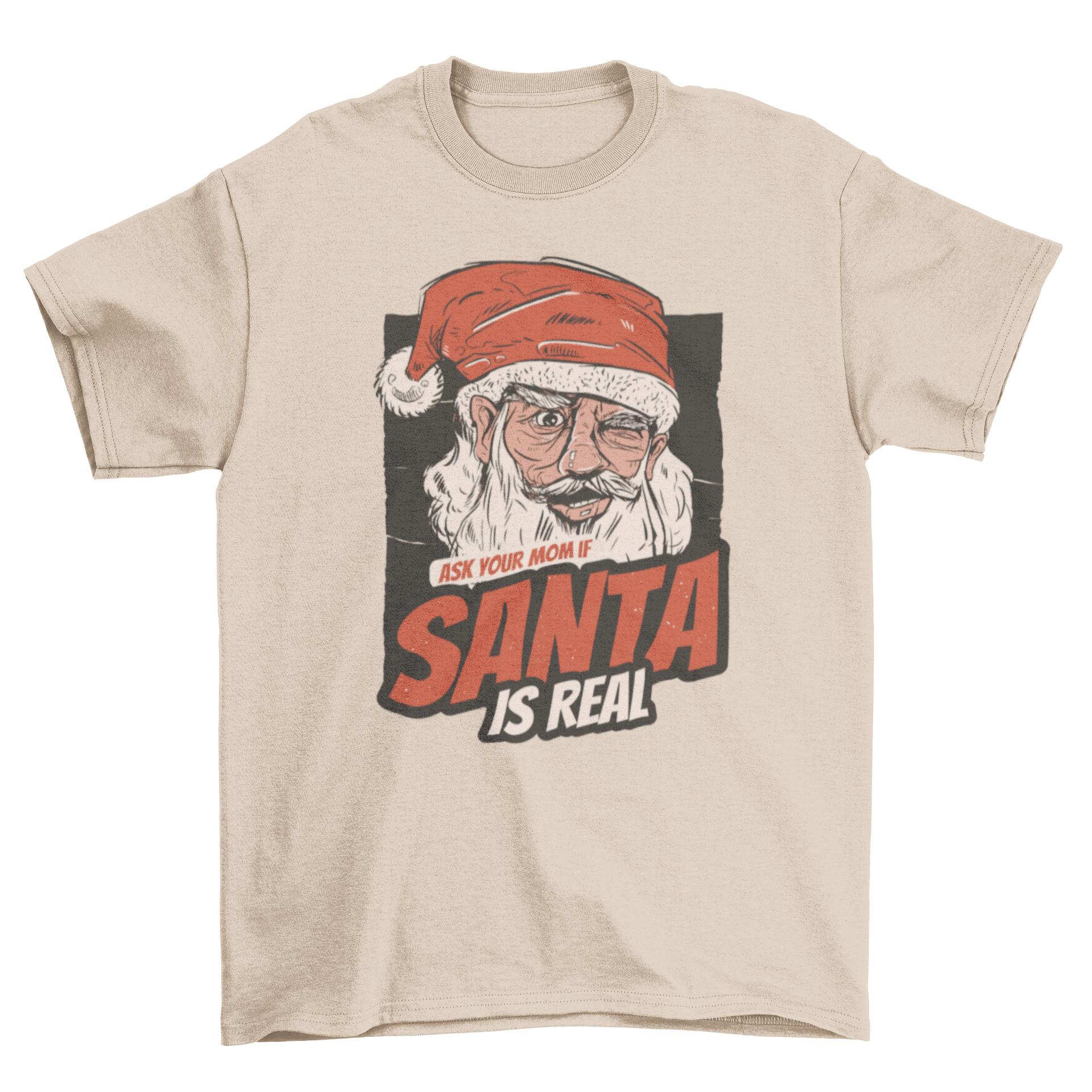 Santa is Real t-shirt featuring a colorful Santa illustration and humorous quote.