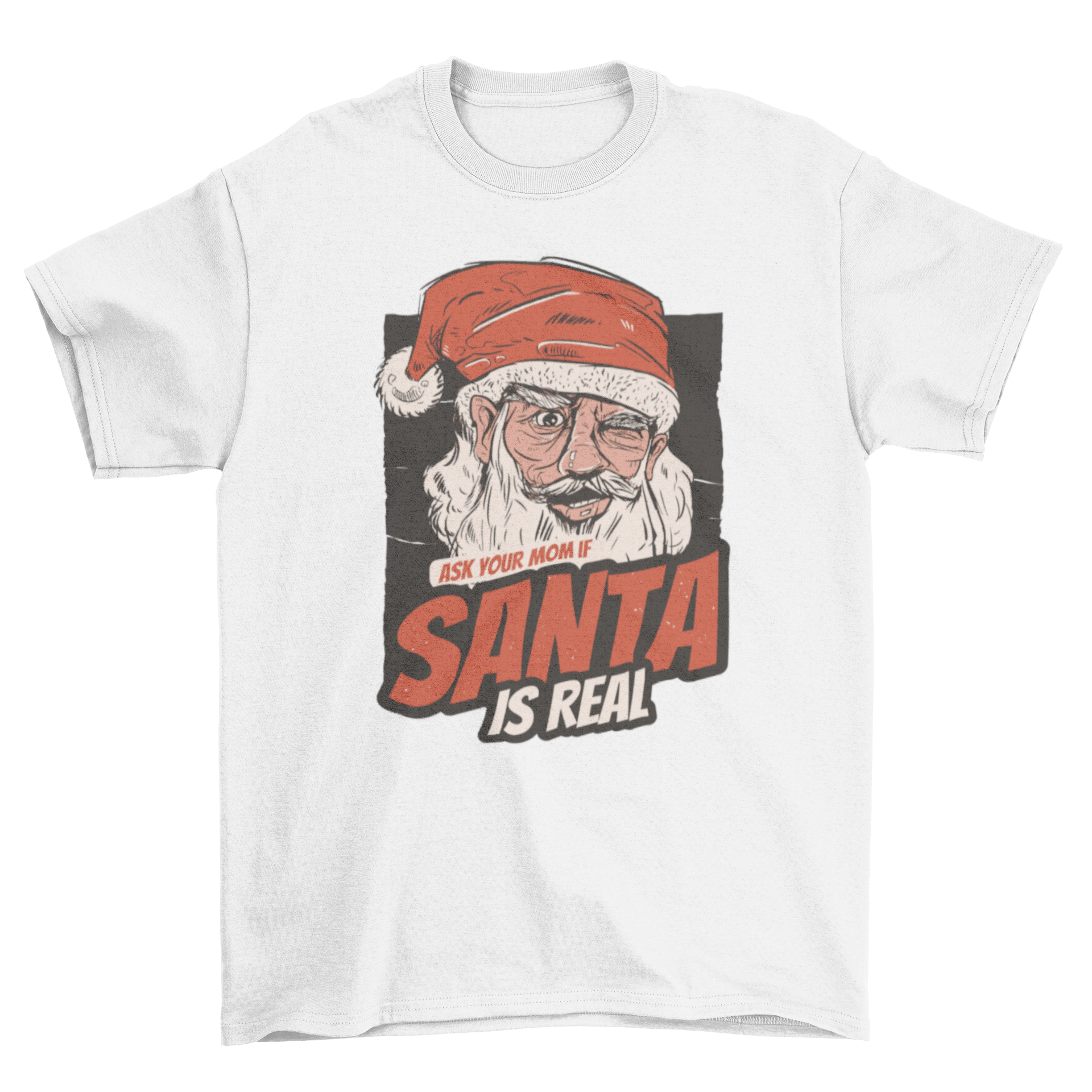 Santa is Real t-shirt featuring a colorful Santa illustration and humorous quote.