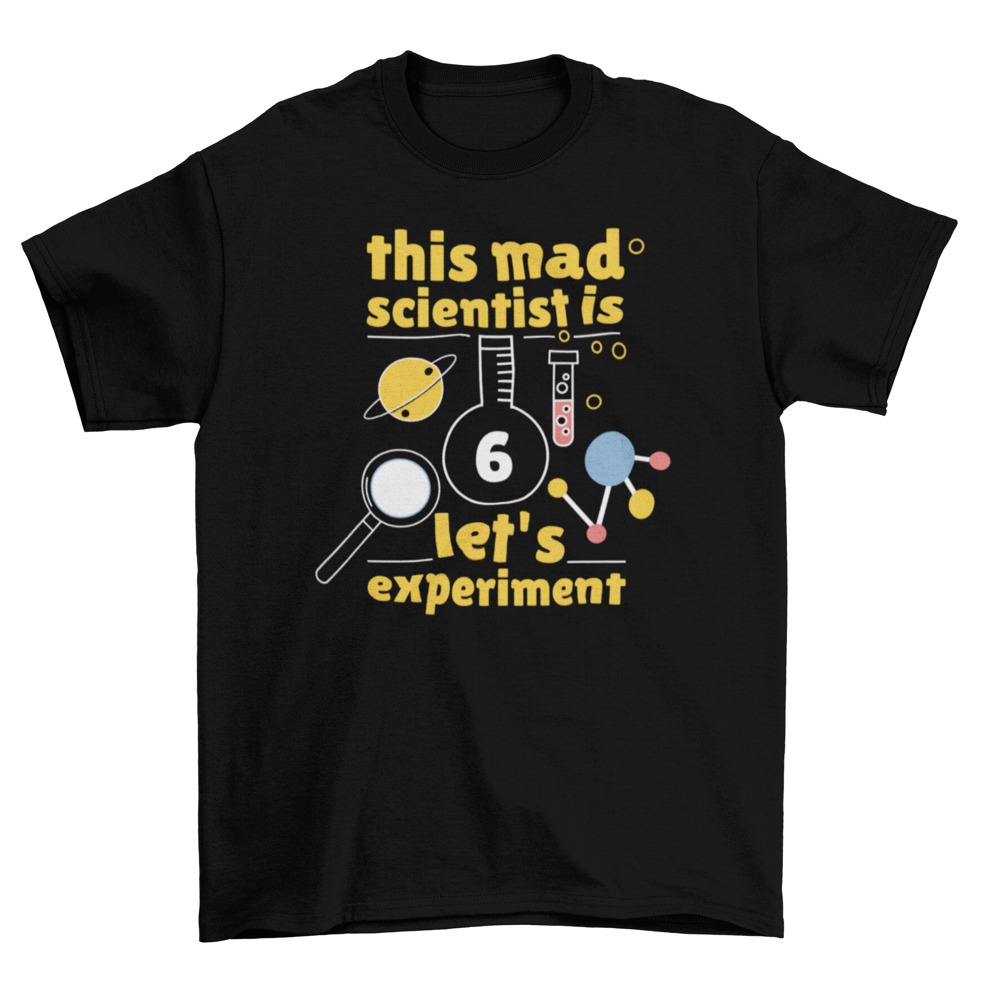 A colorful T-shirt featuring the quote 'THIS MAD SCIENTIST IS 6 - LET'S EXPERIMENT' designed for kids who love science.