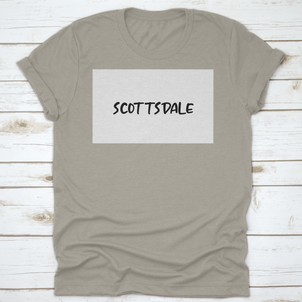 Scottsdale City Handwritten Typography Text T-shirt displayed on a neutral background, showcasing its unique design and quality fabric.