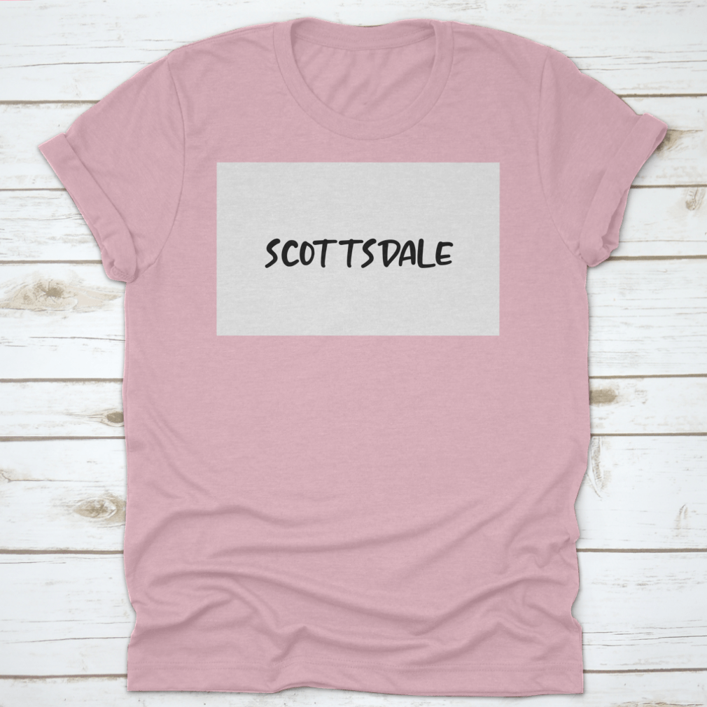 Scottsdale City Handwritten Typography Text T-shirt displayed on a neutral background, showcasing its unique design and quality fabric.