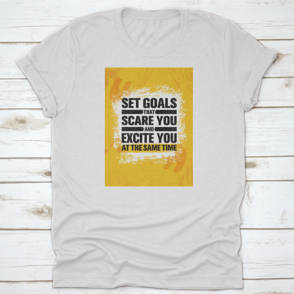 Inspiring cotton t-shirt with motivational text 'Set Goals That Scare You And Excite You', showcasing a classic fit and midweight fabric.