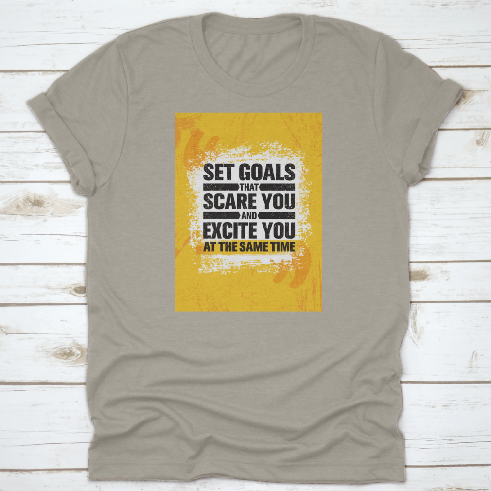 Inspiring cotton t-shirt with motivational text 'Set Goals That Scare You And Excite You', showcasing a classic fit and midweight fabric.