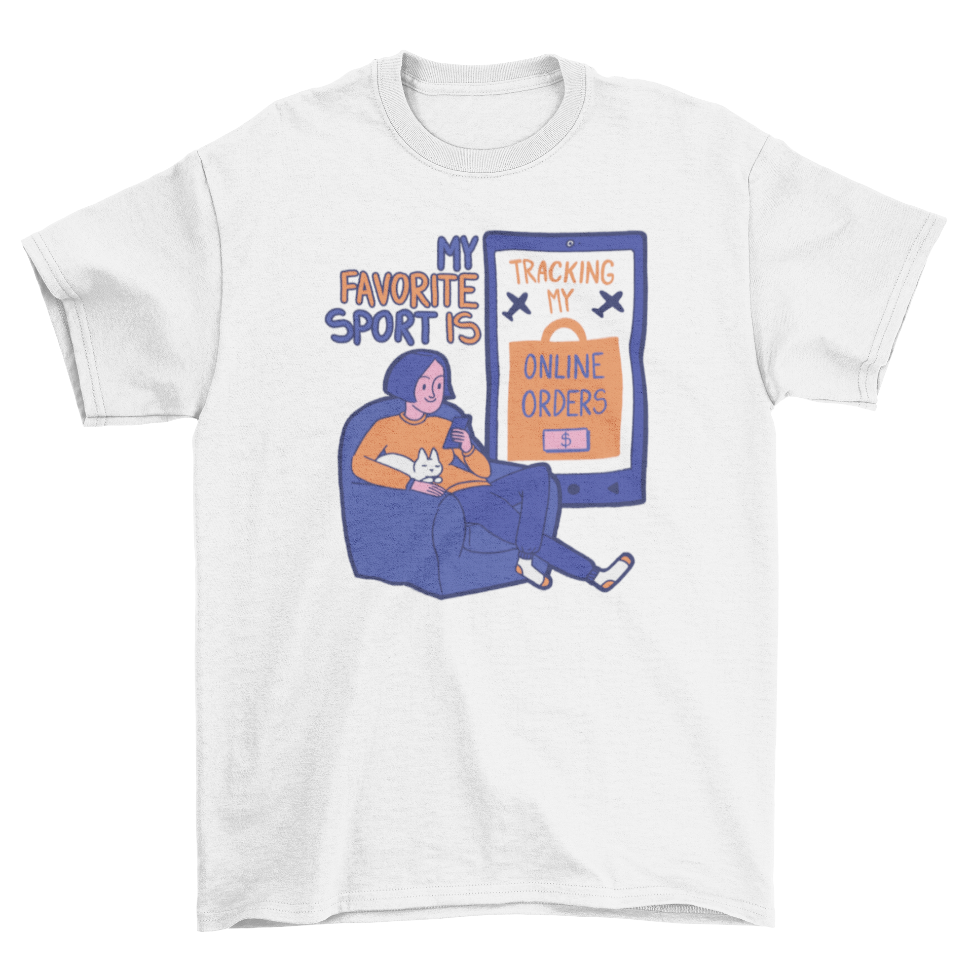 Funny t-shirt design featuring a girl on an armchair looking at her phone with the quote 'My favorite sport is tracking my online orders'.