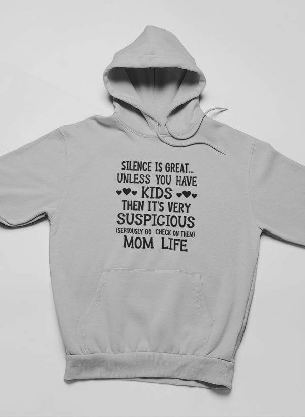 A cozy hoodie featuring the phrase 'Silence Is Great Unless You Have Kids', made from soft cotton/poly fleece blend.