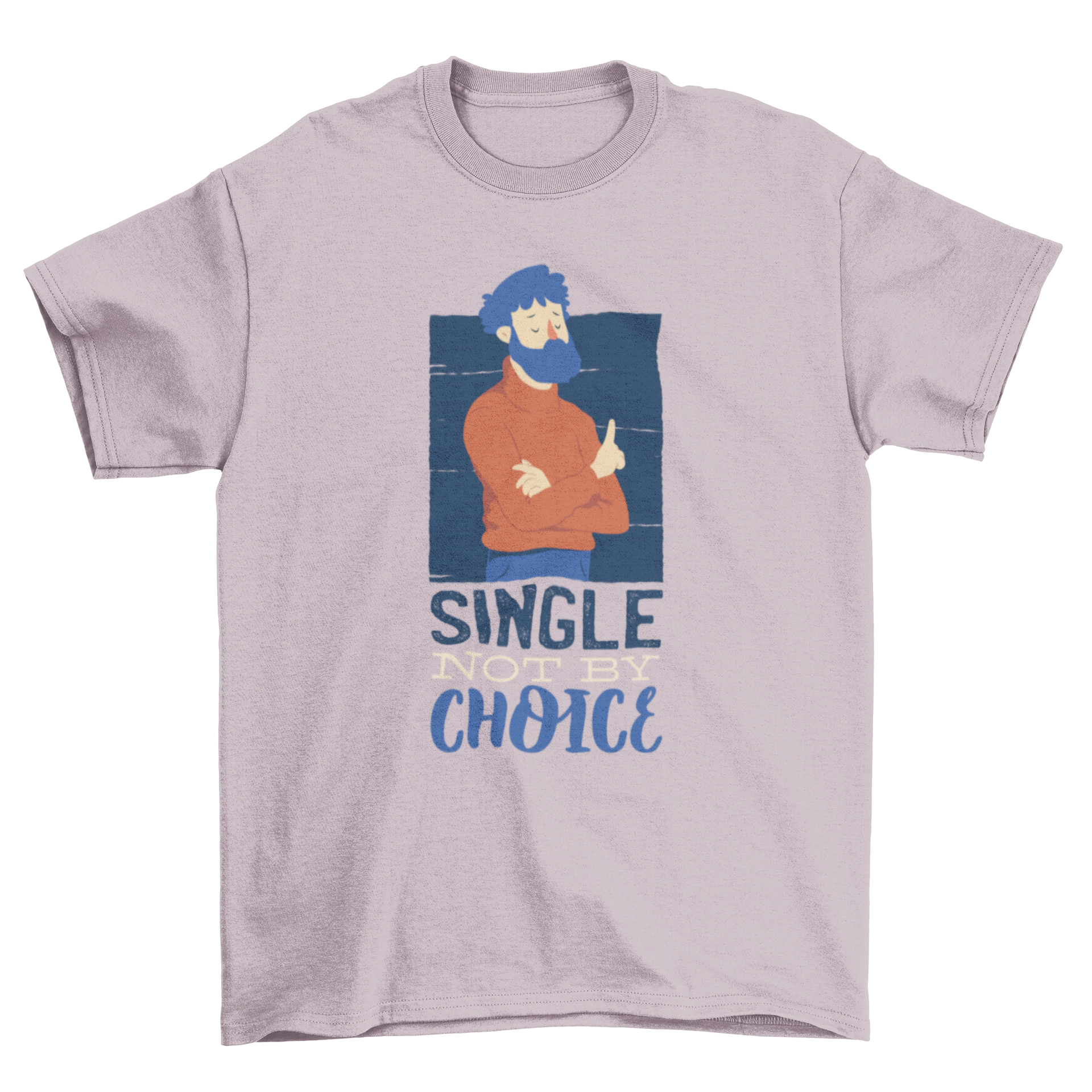 A stylish t-shirt featuring an illustration of a man with the quote 'Single not by choice', perfect for casual wear.