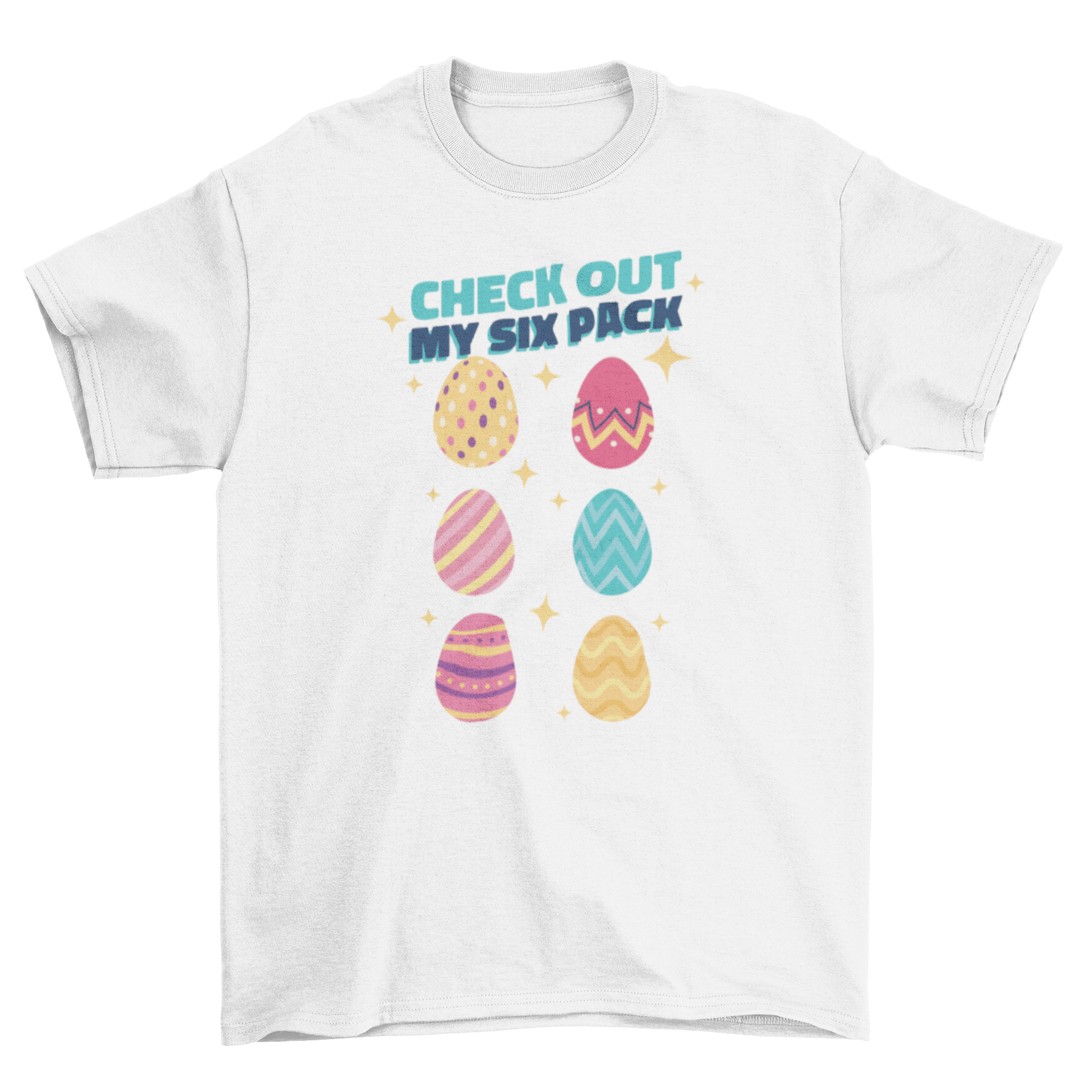 A colorful t-shirt featuring six decorated Easter eggs and the quote 'Check out my six pack' in a playful font.