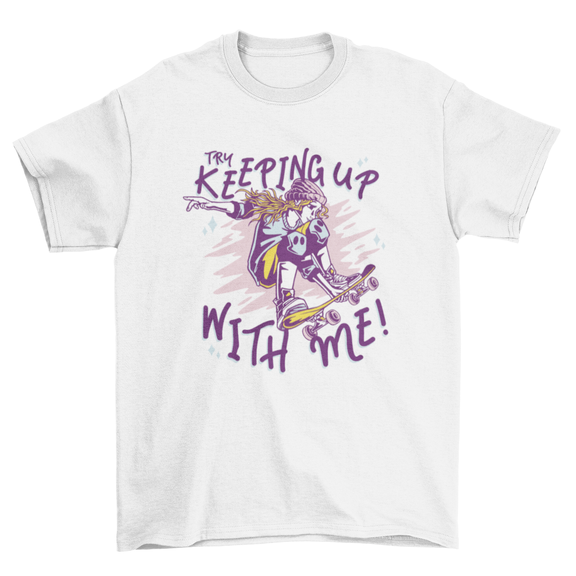 A stylish t-shirt featuring a girl skateboarding with the quote 'Try keeping up with me', perfect for skater enthusiasts.