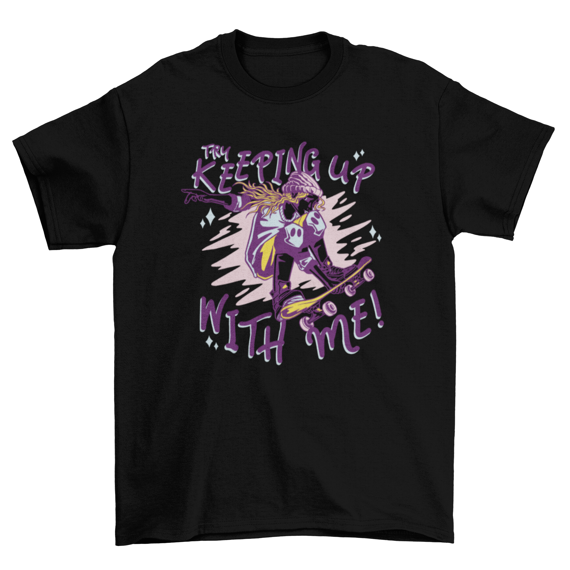 A stylish t-shirt featuring a girl skateboarding with the quote 'Try keeping up with me', perfect for skater enthusiasts.