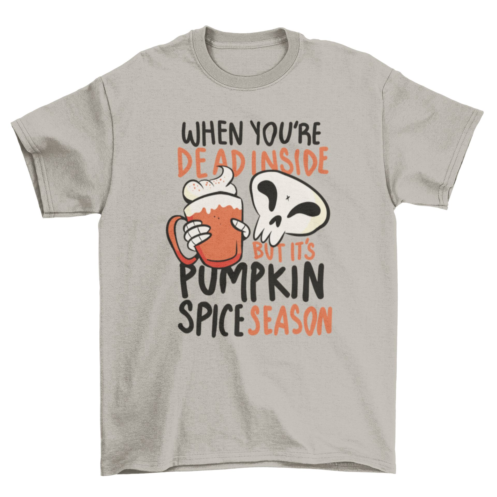 A humorous t-shirt featuring a skeleton drinking a pumpkin latte with a witty quote for Halloween.