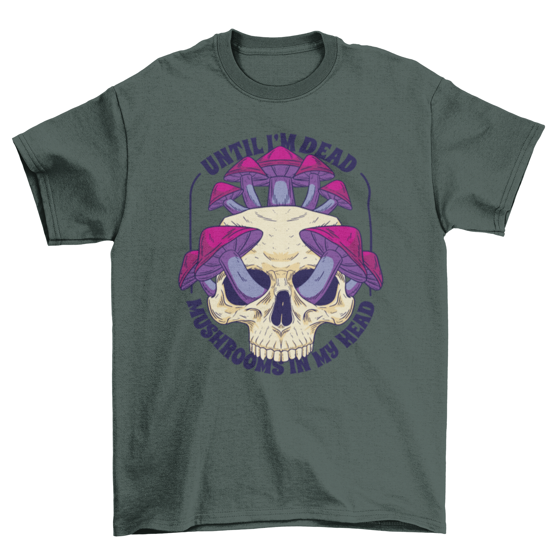 A stylish t-shirt featuring a skull filled with colorful mushrooms and the quote 'Until I'm dead, mushrooms in my head'.