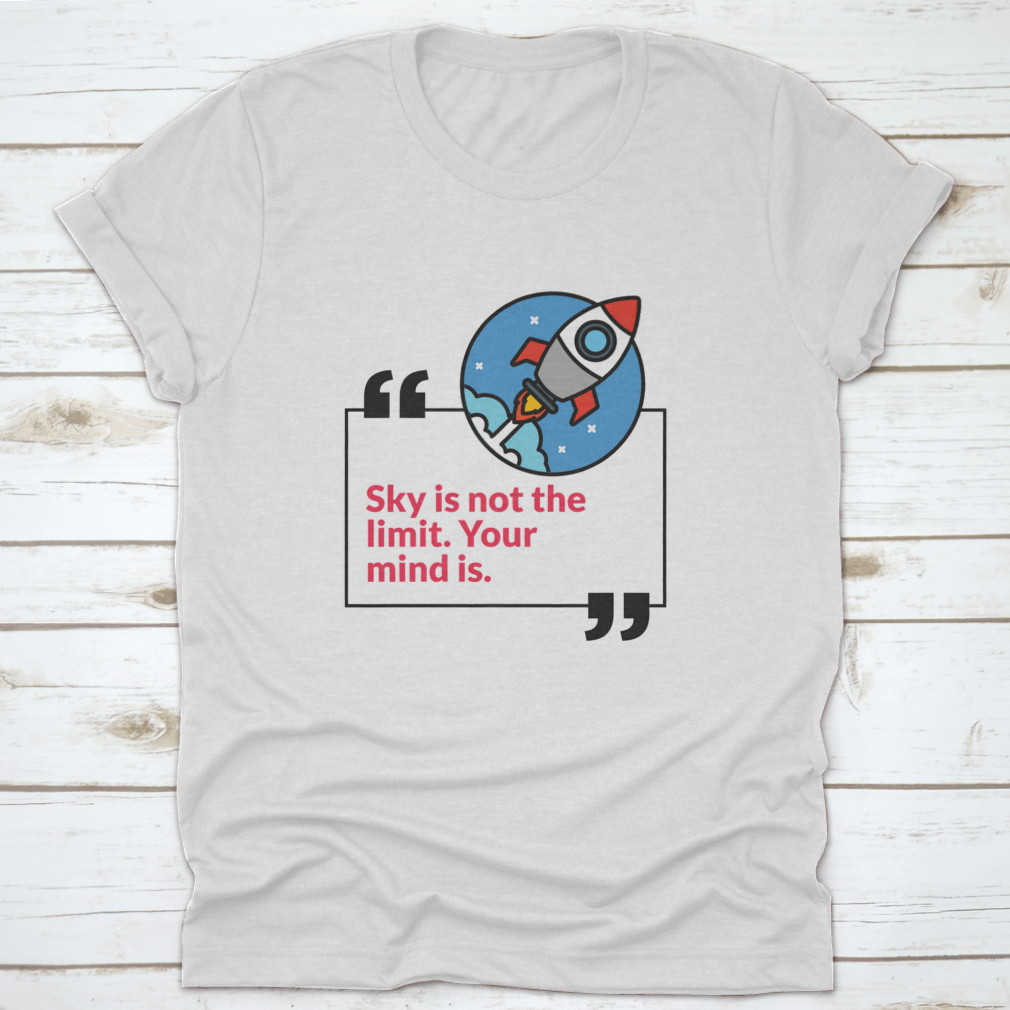 A stylish 'Sky Is Not The Limit Your Mind' T-Shirt made from 100% cotton, featuring a motivational design perfect for casual wear.