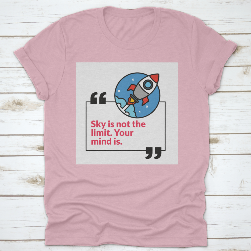 A stylish 'Sky Is Not The Limit Your Mind' T-Shirt made from 100% cotton, featuring a motivational design perfect for casual wear.