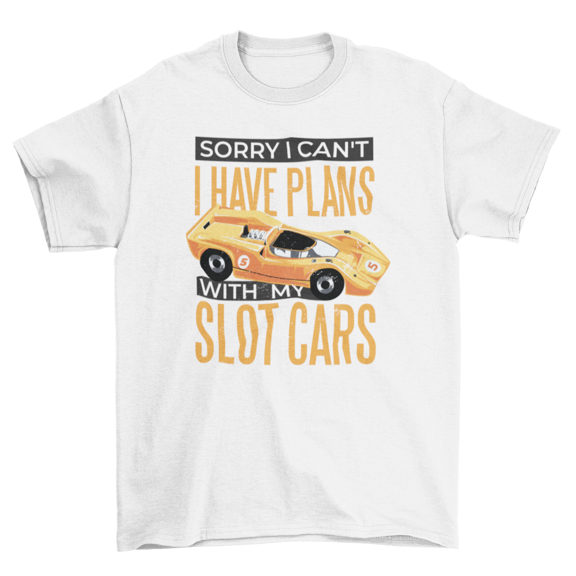 A stylish t-shirt featuring a toy car design and the quote 'Sorry I have plans with my slot cars', perfect for slot car enthusiasts.