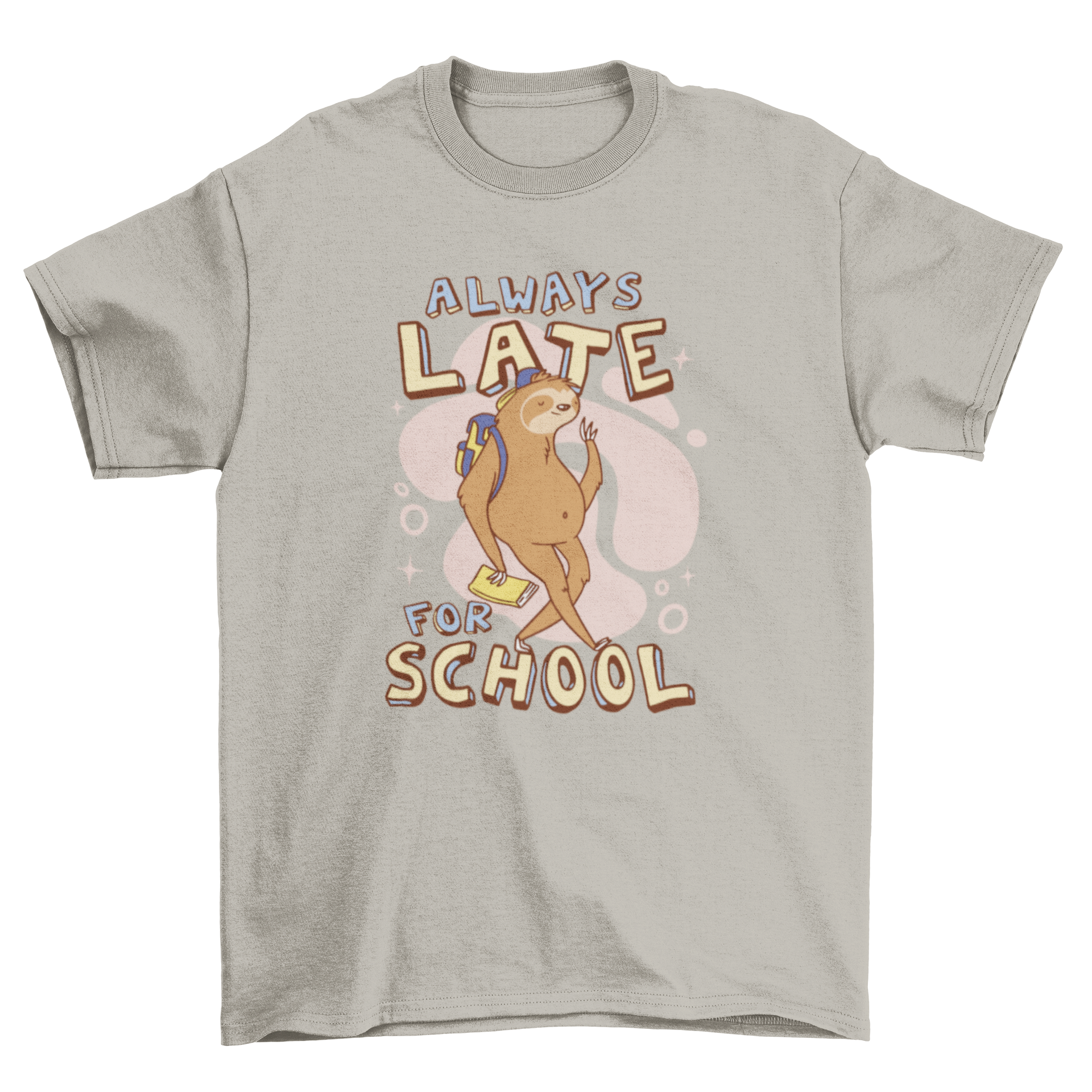 A fun t-shirt featuring a sloth and the quote 'Always late for school', perfect for casual wear.