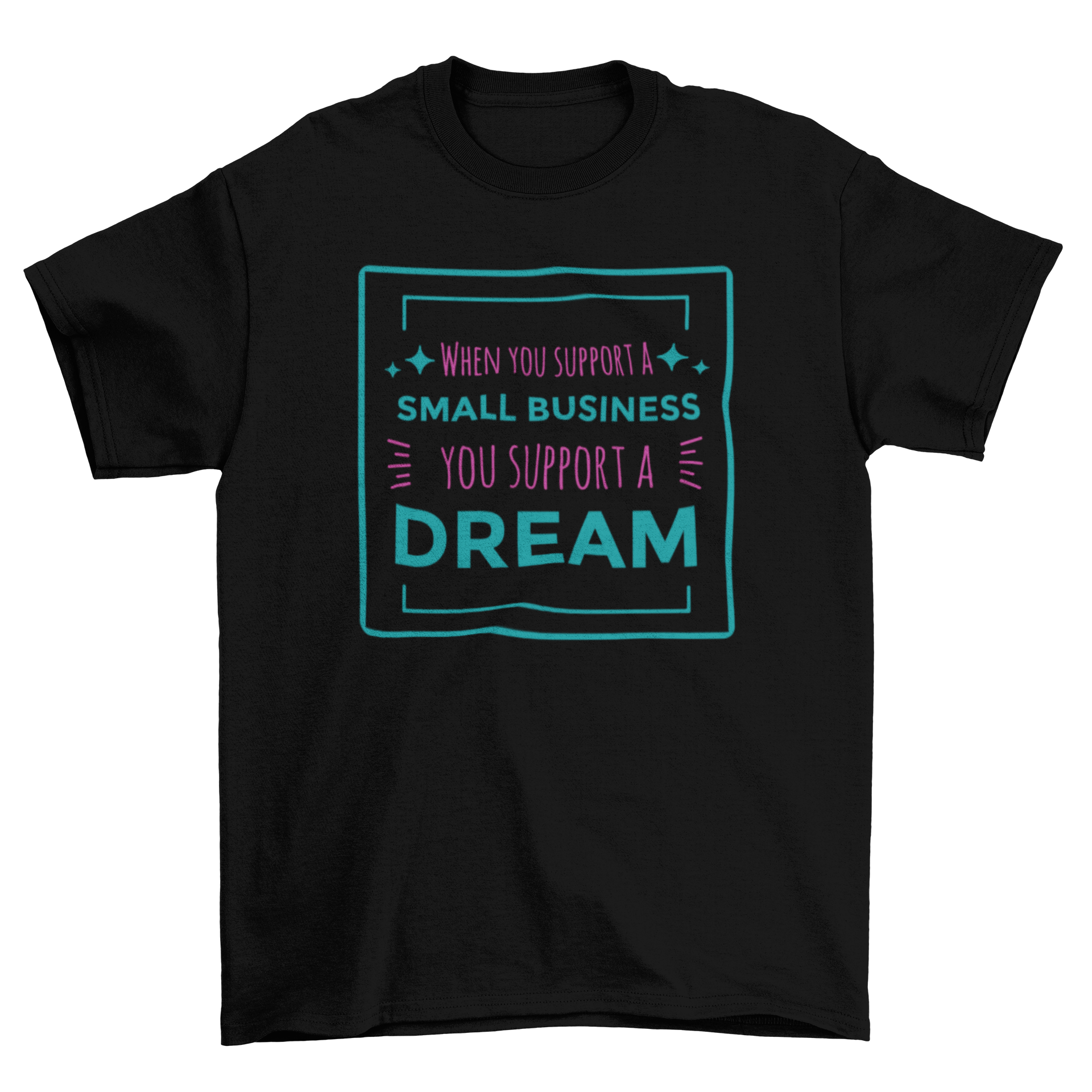 A stylish Small Business Quote T-shirt featuring an inspiring quote, perfect for entrepreneurs and supporters of small businesses.