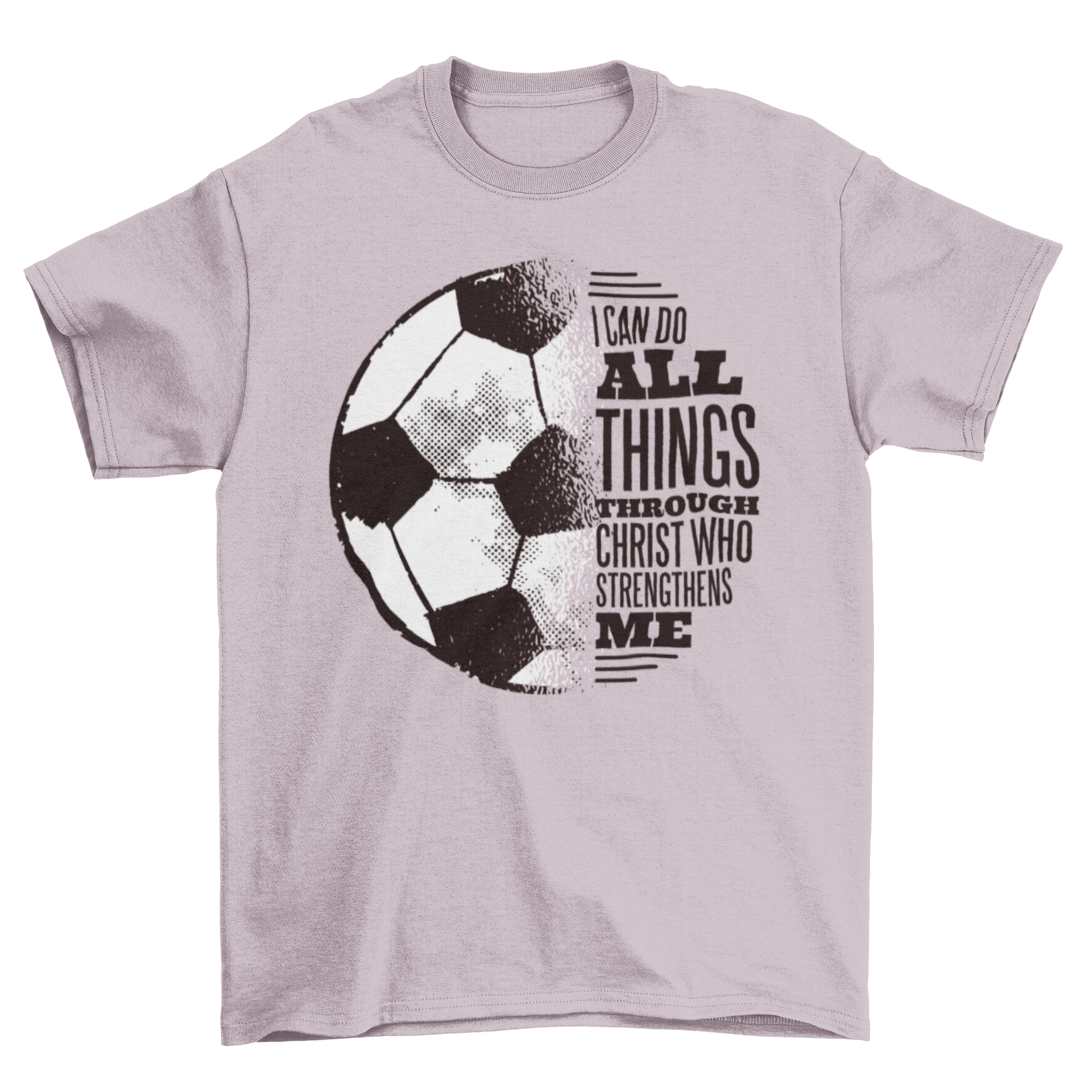 A stylish t-shirt featuring a soccer ball illustration and the quote 'I can do all things through Christ who strengthens me'.