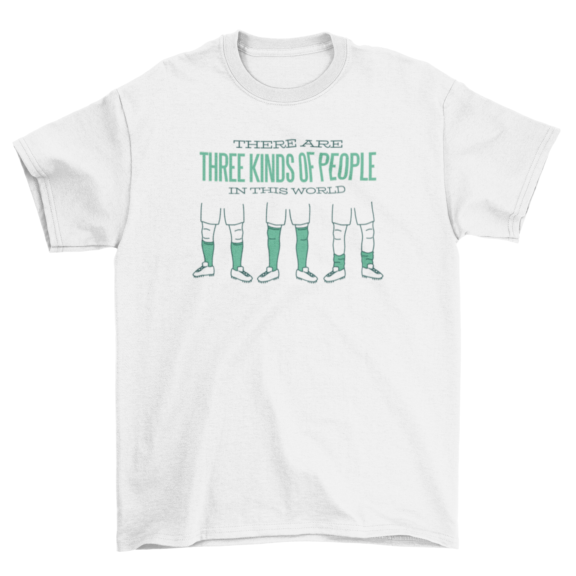 A humorous T-shirt featuring three pairs of legs with socks at different heights and a funny quote about soccer.