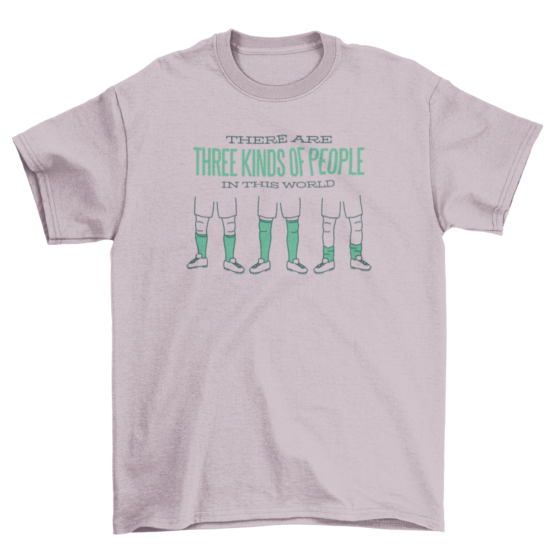 A humorous T-shirt featuring three pairs of legs with socks at different heights and a funny quote about soccer.