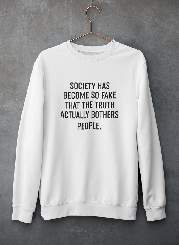 Society Has Become So Fake Sweat Shirt featuring a unique artistic design, cozy fleece lining, and adjustable cuffs.