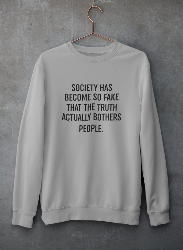 Society Has Become So Fake Sweat Shirt featuring a unique artistic design, cozy fleece lining, and adjustable cuffs.