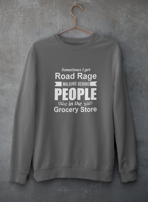 Sometimes I Get Road Rage Walking Sweat Shirt featuring a unique artistic design, cozy fleece lining, and adjustable cuffs.