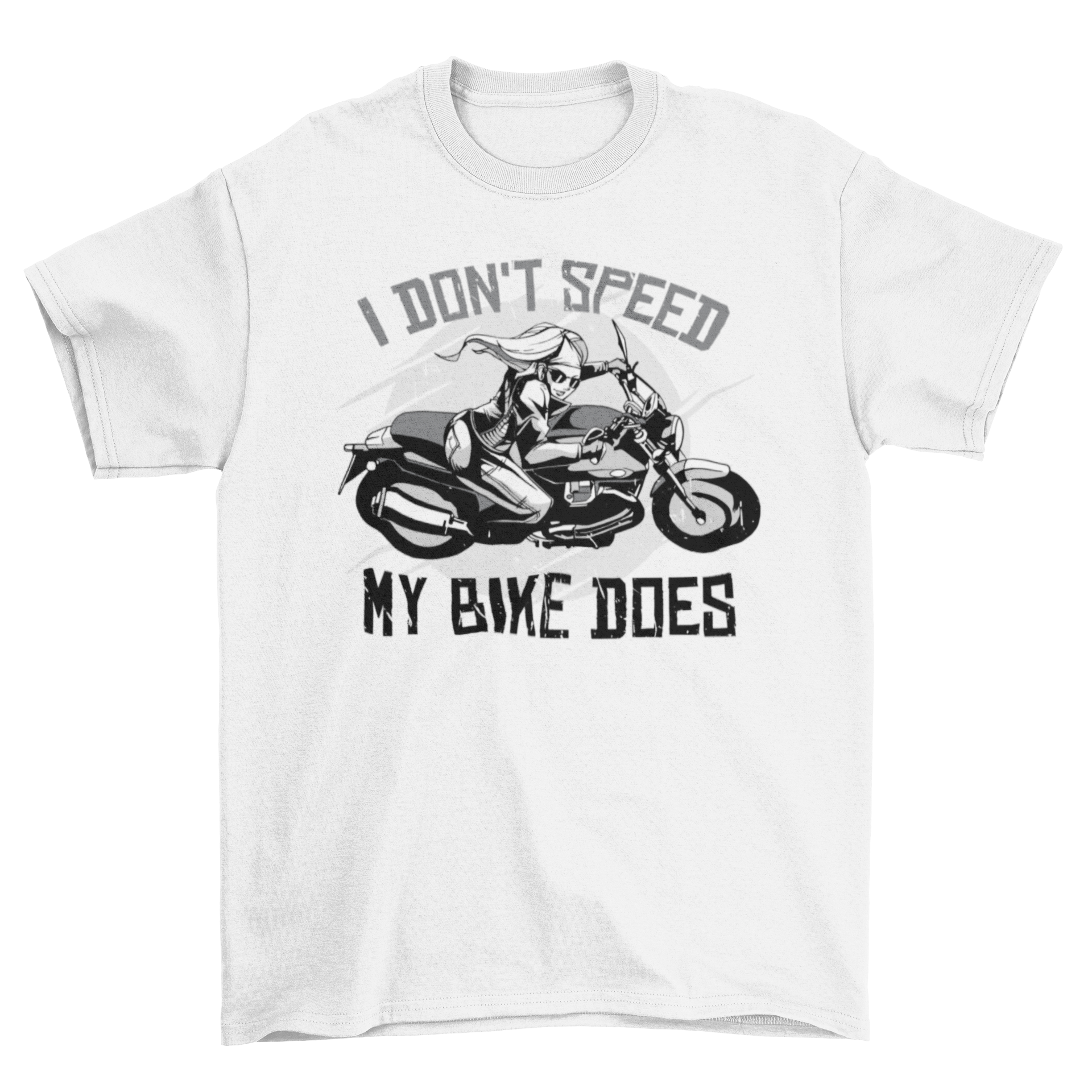 A stylish t-shirt featuring a woman riding a motorbike with the slogan 'I don’t speed, my bike does'.