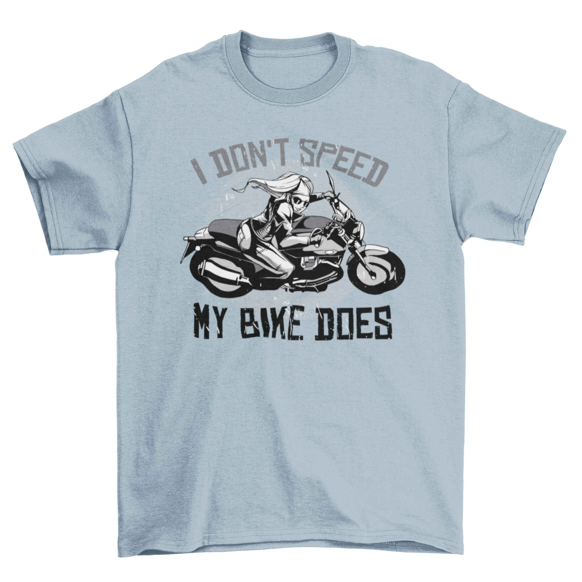 A stylish t-shirt featuring a woman riding a motorbike with the slogan 'I don’t speed, my bike does'.